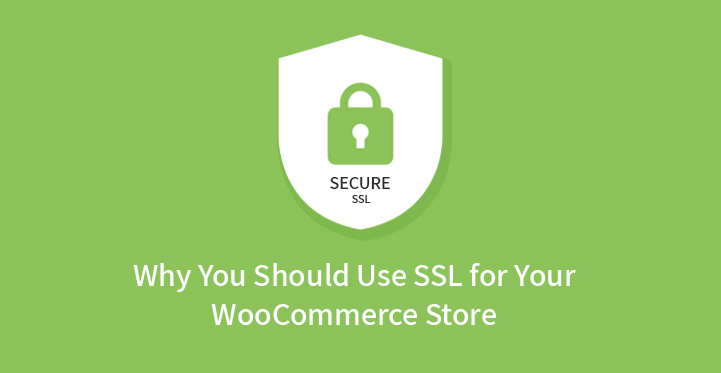 The Importance of SSL for Your WooCommerce Store